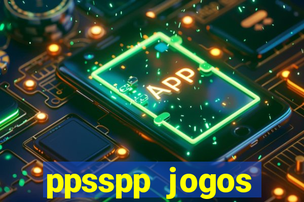 ppsspp jogos download mediafıre